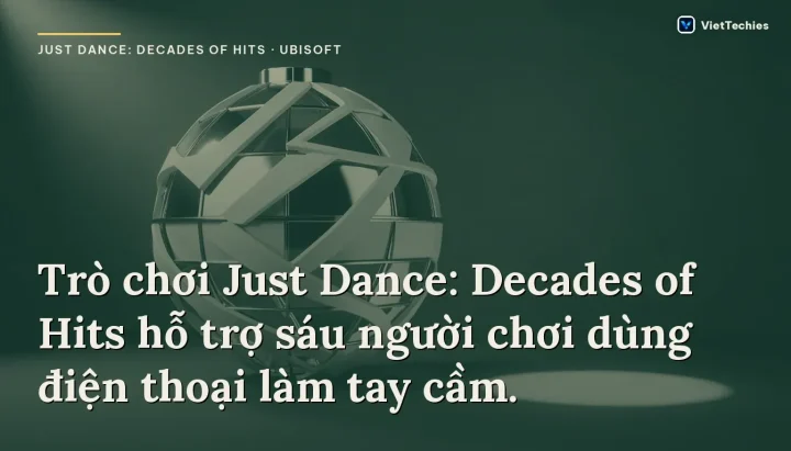 Just Dance: Decades of Hits mang vũ đạo nhiều thời kỳ lên Xbox