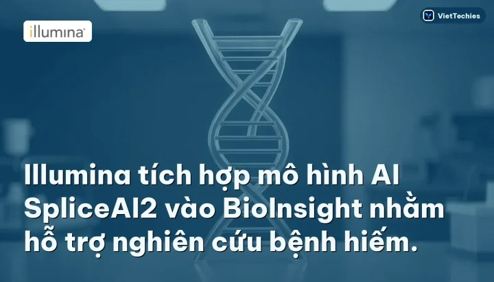 Illumina · BioInsight Platform: Illumina tích hợp mô hình AI SpliceAI2 vào BioInsight nhằm hỗ trợ nghiên cứu bệnh hiếm.