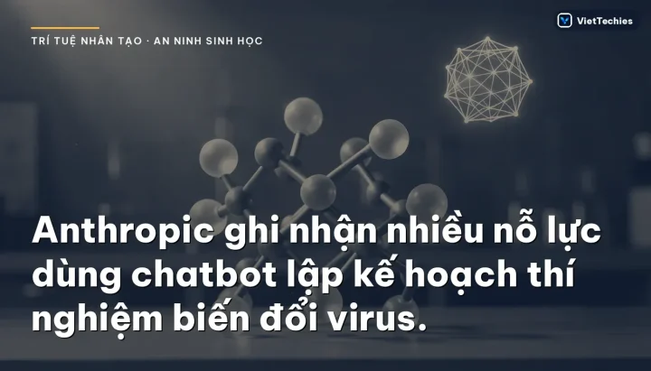 AI hạ thấp rào cản thông tin về vũ khí sinh học giữa lúc cảnh báo tình báo gia tăng