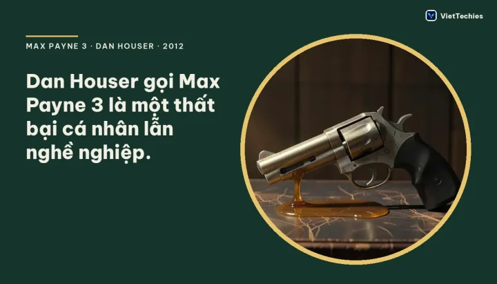 Dan Houser gọi Max Payne 3 là một thất bại, khơi mào cái nhìn lại về tựa game bắn súng của Rockstar