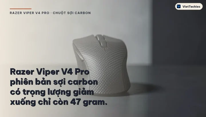 Razer Viper V4 Pro · Chuột sợi carbon: Razer Viper V4 Pro phiên bản sợi carbon có trọng lượng giảm xuống chỉ còn 47 gram.