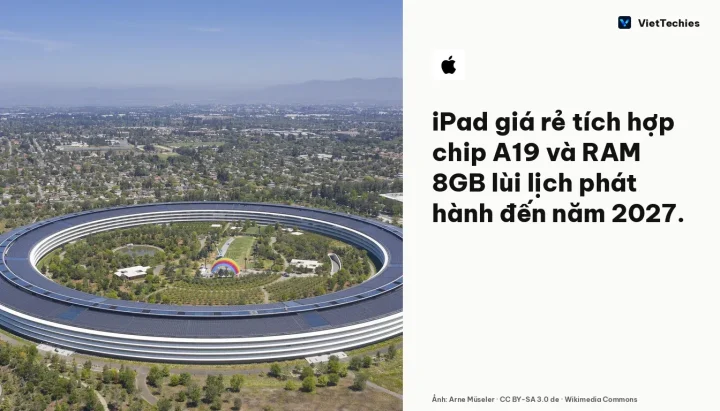 iPad giá rẻ bị dời lịch sang năm 2027 khi Apple chuẩn bị hỗ trợ Apple Intelligence