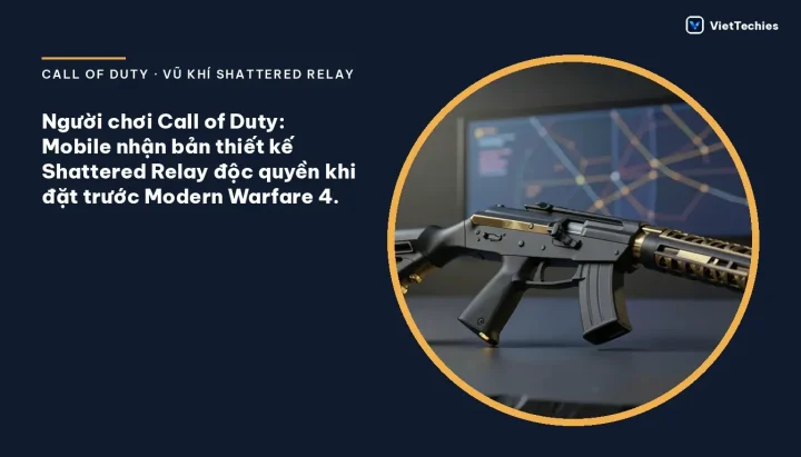 Call of Duty: Mobile Tặng Thưởng Bản Thiết Kế Vũ Khí Modern Warfare 4