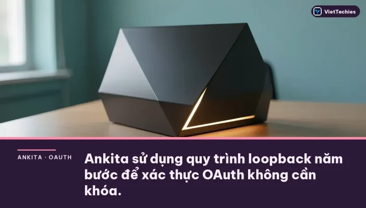 Xây dựng tính năng đăng nhập OAuth không cần khóa và bảo mật MCP cho ứng dụng AI trợ lý máy tính nguồn mở Ankita