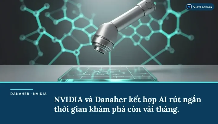 Danaher · NVIDIA · Trí tuệ nhân tạo: NVIDIA và Danaher kết hợp AI rút ngắn thời gian khám phá còn vài tháng.
